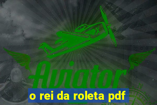 o rei da roleta pdf